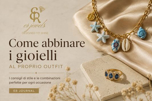 Come abbinare i gioielli al proprio outfit: 7 consigli per valorizzare ogni look